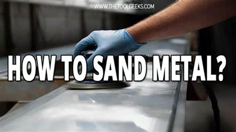 How to Sand Metal for Painting: A Comprehensive Guide with Q&A